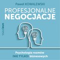 audiobooki: Profesjonalne negocjacje. Psychologia rozmów (nie tylko) biznesowych - audiobook