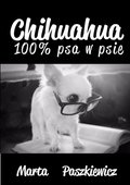 Poradniki: Chihuahua 100% psa w psie - ebook