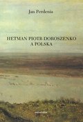 Hetman Piotr Doroszenko a Polska - ebook
