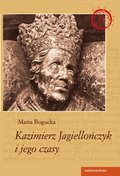 ebooki: Kazimierz Jagiellończyk i jego czasy - ebook