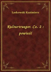 : Kulturtraeger. Cz. 2 : powieść - ebook