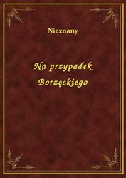 : Na przypadek Borzęckiego - ebook