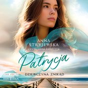 : Patrycja. Dziewczyna znikąd - audiobook