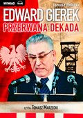 Edward Gierek. Przerwana Dekada - audiobook