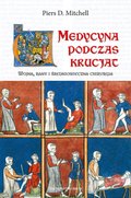 Inne: Medycyna podczas krucjat. Wojna, rany i średniowieczna chirurgia - ebook