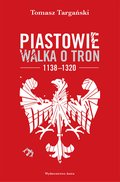 Piastowie. Walka o tron 1138-1320 - ebook