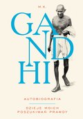 Gandhi - Autobiografia: Dzieje moich poszukiwań prawdy - ebook