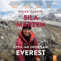 Siła Marzeń, czyli jak zdobyłam Everest - audiobook