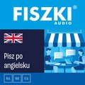 Języki i nauka języków: FISZKI audio - angielski - Pisz po angielsku - audiobook