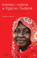Kobieta i rodzina w Egipcie i Sudanie. O kobiecości, seksualności i płodności - ebook