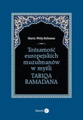 Tożsamość europejskich muzułmanów w myśli Tariqa Ramadana - ebook