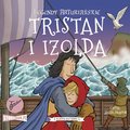 audiobooki: Legendy arturiańskie. Tom 6. Tristan i Izolda - audiobook