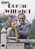 Roman Wilhelmi. Biografia - audiobook