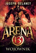 Fantastyka: Arena 13 tom 3. Wojownik - ebook