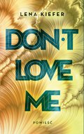 Don't love me - ebook