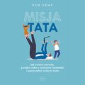 audiobooki: Misja TATA. Jak zmienić pieluchę, poradzić sobie z humorami nastolatka i poprowadzić córkę do ślubu  - audiobook