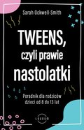 Tweens, czyli prawie nastolatki. Poradnik dla rodziców dzieci 8-13 lat - ebook