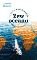 Zew oceanu. 312 dni samotnego rejsu dookoła świata - audiobook