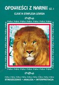 Inne: Opowieści z Narnii Clive'a Staplesa Lewisa, cz. 1: Lew, Czarownica i stara szafa. Streszczenie, analiza, interpretacja - ebook