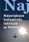 Największe katastrofy lotnicze w Polsce - ebook