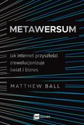 Inne: Metawersum. Jak internet przyszłości zrewolucjonizuje świat i biznes - ebook