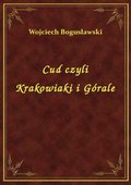 Cud Czyli Krakowiaki I Górale - ebook