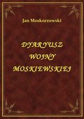 Dyaryusz Wojny Moskiewskiej - ebook