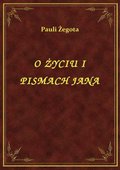 ebooki: O Życiu I Pismach Jana - ebook