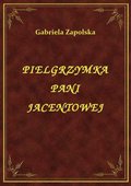 Pielgrzymka Pani Jacentowej - ebook