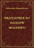 Przyczynek Do Dziejów Mołdawii - ebook