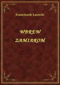 ebooki: Wbrew Zamiarom - ebook