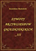 ebooki: Żywoty Arcybiskupów Gnieźnieńskich III - ebook