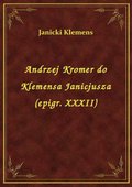 ebooki: Andrzej Kromer do Klemensa Janicjusza (epigr. XXXII) - ebook