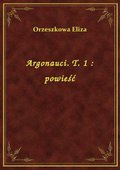 ebooki: Argonauci. T. 1 : powieść - ebook