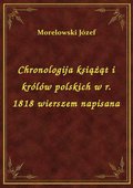 ebooki: Chronologija książąt i królów polskich w r. 1818 wierszem napisana - ebook