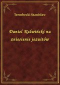 ebooki: Daniel Kalwiński na zniesienie jezuitów - ebook