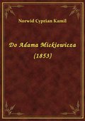 ebooki: Do Adama Mickiewicza (1853) - ebook