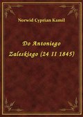 ebooki: Do Antoniego Zaleskiego (24 II 1845) - ebook
