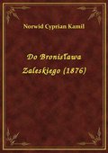 Do Bronisława Zaleskiego (1876) - ebook