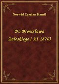 Do Bronisława Zaleskiego ( XI 1876) - ebook