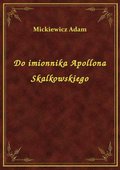 Do imionnika Apollona Skalkowskiego - ebook