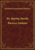 ebooki: Do Kachny dworki Bartosz Sielanin - ebook