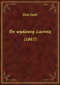 Do wydawcy Lacroix (1867) - ebook