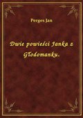 Dwie powieści Janka z Głodomanku. - ebook