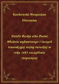 Dzieło Boskie albo Pieśni Wiednia wybawionego i inszych transakcyjej wojny tureckiej w roku 1683 szczęśliwie rozpoczętej - ebook