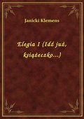 Elegia I (Idź już, książeczko...) - ebook