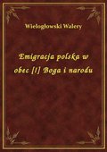 Emigracja polska w obec [!] Boga i narodu - ebook