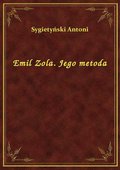 Emil Zola. Jego metoda - ebook
