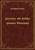 Gościniec abo krótkie opisanie Warszawy - ebook