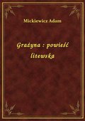 Grażyna : powieść litewska - ebook
